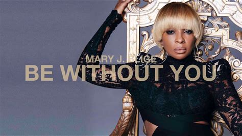 be without you lyrics|mary j blige singing.